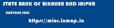 STATE BANK OF BIKANER AND JAIPUR  HARYANA JIND    micr code